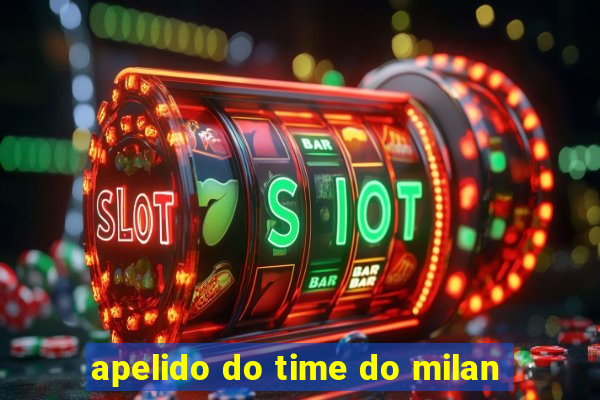 apelido do time do milan